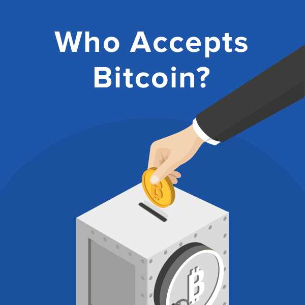 who accepts bitcoin?